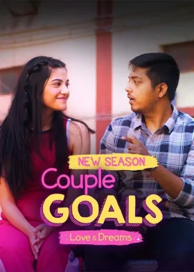 Couple Goals - Love & Dreams - Web Serie complete free on Castle