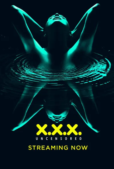 XXX: Uncensored