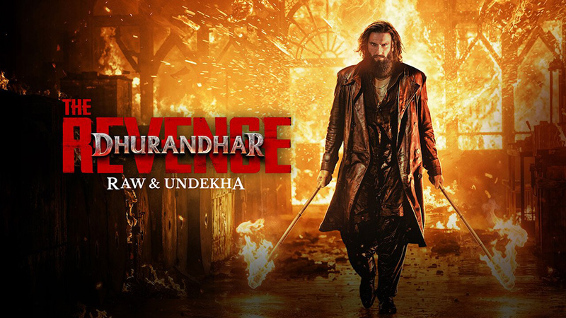 Dhurandhar The Revenge (Raw & Undekha)