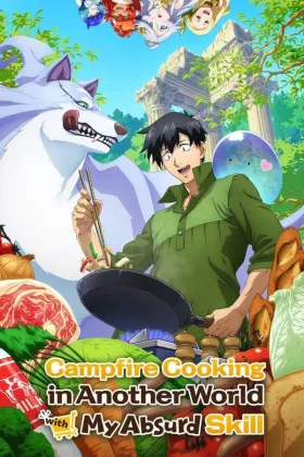 Campfire Cooking in Another World with My Absurd Skill - Web Serie complete free on Castle