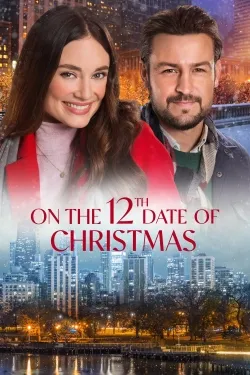 On the 12th Date of Christmas - Movie free on Castle