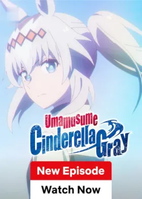 Umamusume: Cinderella Gray - Web Serie complete free on Castle
