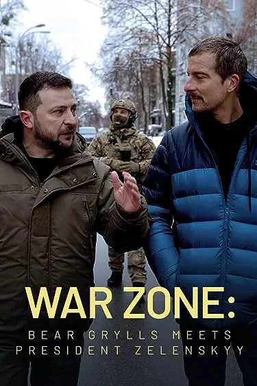 Movie Poster: War Zone: Bear Grylls meets President Zelenskyy