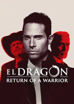 El Dragón: Return of a Warrior