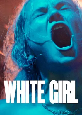 White Girl - Movie free on Castle