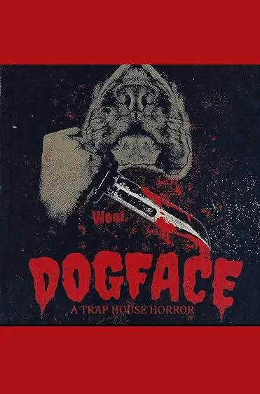 Dogface: A Trap House Horror