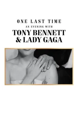 One Last Time: An Evening with Tony Bennett and Lady Gaga - Movie free on Castle