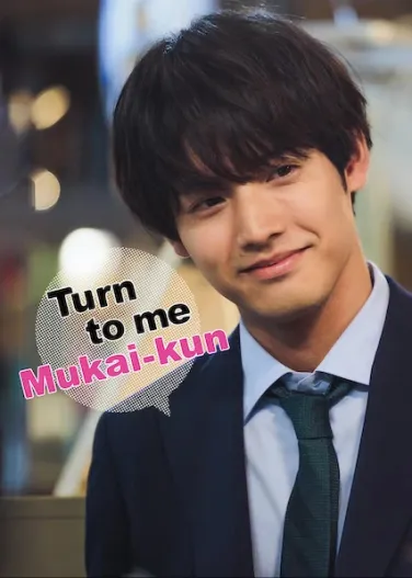 Turn to me Mukai-kun
