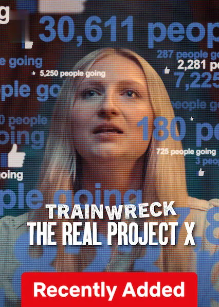 Movie Poster: Trainwreck: The Real Project X
