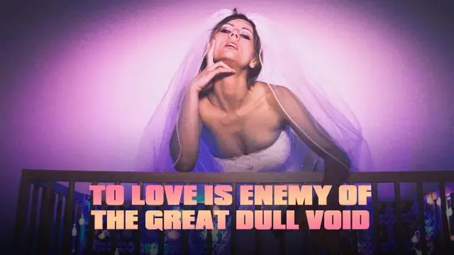 Movie Poster: To Love Is Enemy Of The Great Dull Void
