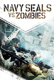Navy Seals vs. Zombies - Movie free on Castle