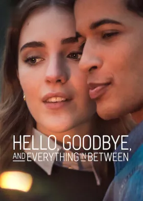 Hello, Goodbye, and Everything in Between - Movie free on Castle