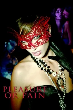 Pleasure or Pain - Movie free on Castle