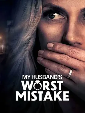 My Husband's Worst Mistake - Movie free on Castle