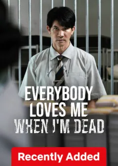 Everybody Loves Me When I'm Dead