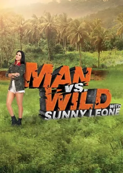Man vs Wild with Sunny Leone