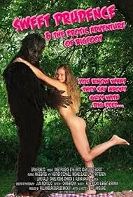 Sweet Prudence & the Erotic Adventure of Bigfoot