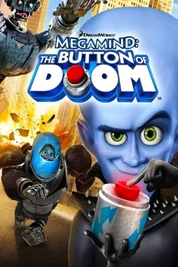 Megamind: The Button of Doom - Movie free on Castle