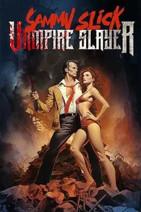Sammy Slick: Vampire Slayer - Movie free on Castle