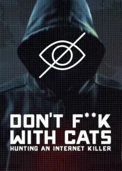 Don't F**k with Cats: Hunting an Internet Killer