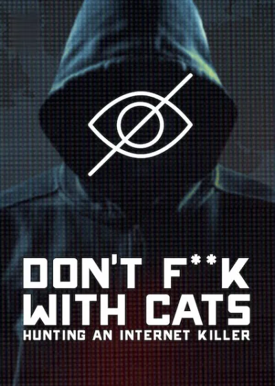 Don't F**k with Cats: Hunting an Internet Killer