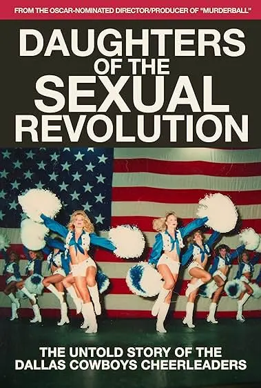 Movie Poster: Daughters of the Sexual Revolution: The Untold Story of the Dallas Cowboys Cheerleaders