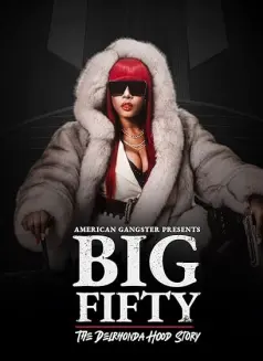 American Gangster Presents: Big Fifty - The Delronda Hood Story