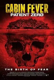 Movie Poster: Cabin Fever: Patient Zero