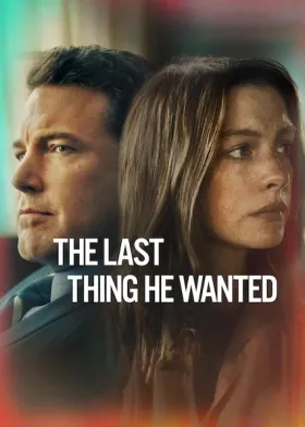 The Last Thing He Wanted - Movie free on Castle