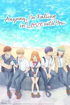 Anyway, I'm Falling in Love with You.