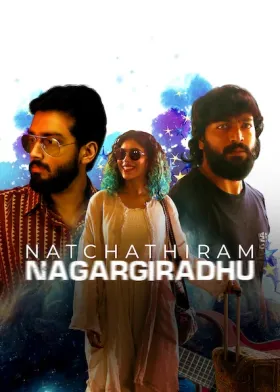 Natchathiram Nagargiradhu - Movie free on Castle