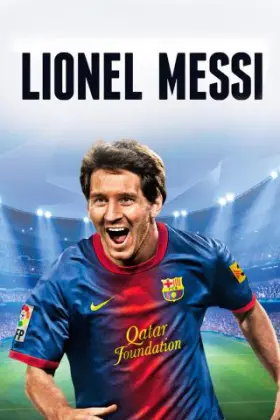 Lionel Messi Andres: Legendary - Movie free on Castle