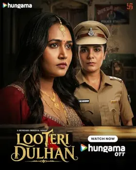 Looteri Dulhan - Web Serie complete free on Castle