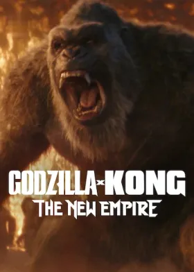 Godzilla x Kong: The New Empire - Movie free on Castle