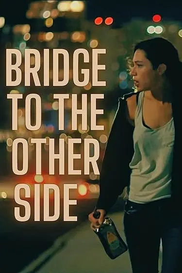Movie Poster: Bridge to the Other Side
