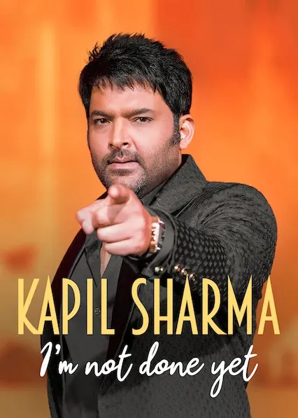 Kapil Sharma: I'm Not Done Yet