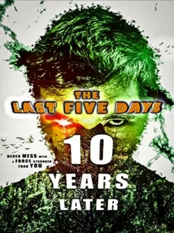 The Last Five Days: 10 Years Later - Movie free on Castle