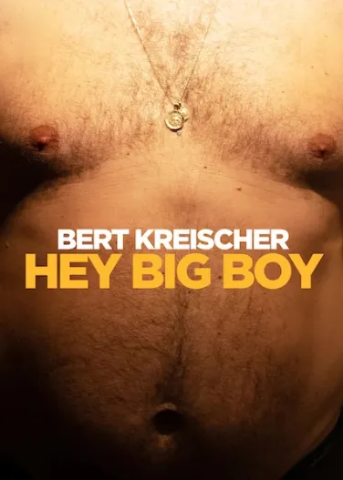 Bert Kreischer: Hey Big Boy