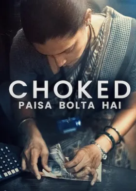 Choked: Paisa Bolta Hai - Movie free on Castle