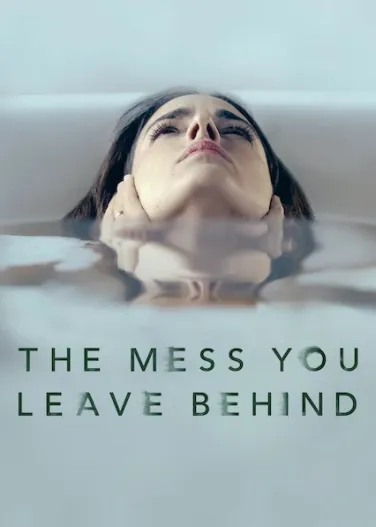 The Mess You Leave Behind