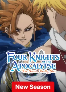 The Seven Deadly Sins: Four Knights of the Apocalypse - Web Serie complete free on Castle