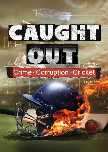Movie Poster: Caught Out: Crime. Corruption. Cricket.