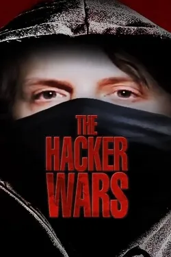 The Hacker Wars - Movie free on Castle