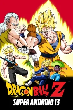 Dragon Ball Z: Super Android 13! - Movie free on Castle
