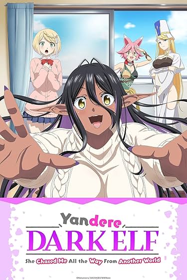 Yandere Dark Elf: She Chased Me All the Way from Another World!(Uncensored)