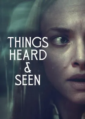 Things Heard & Seen - Movie free on Castle