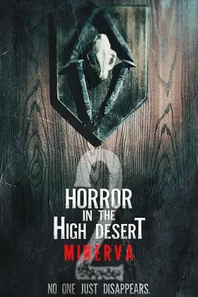 Horror in the High Desert 2: Minerva - Movie free on Castle