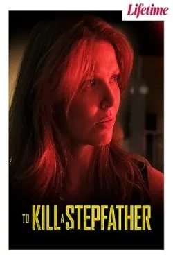 To Kill a Stepfather - Movie free on Castle
