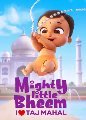 Mighty Little Bheem: I Love Taj Mahal - Movie free on Castle