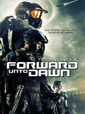 Halo 4: Forward Unto Dawn - Movie free on Castle